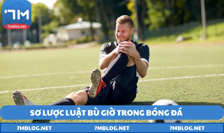 khai quat ve luat bu gio trong bong da Khái quát về luật bù giờ trong bóng đá